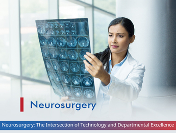 Neurosurgery: The Intersection of Technology and Departmental Excellence